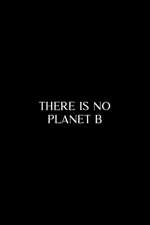 There Is No Planet B