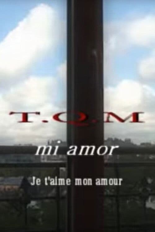 T.Q.M. Mi Amor