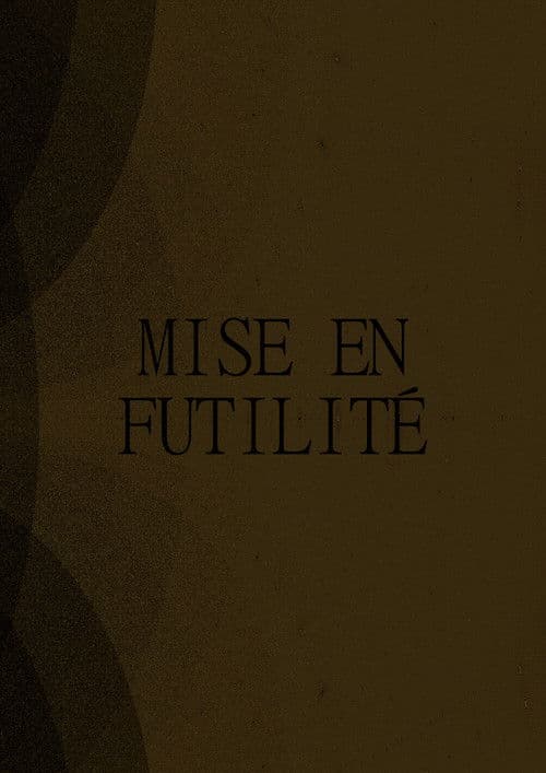 Mise en Futilité