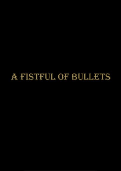 A Fistful Of Bullets