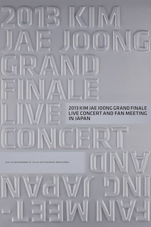 2013 KIM JAE JOONG GRAND FINALE LIVE CONCERT AND FAN MEETING IN JAPAN