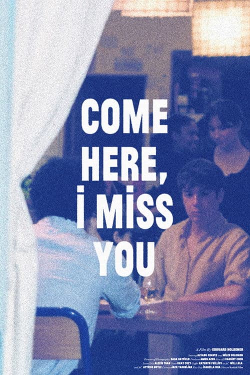 Come Here, I Miss You