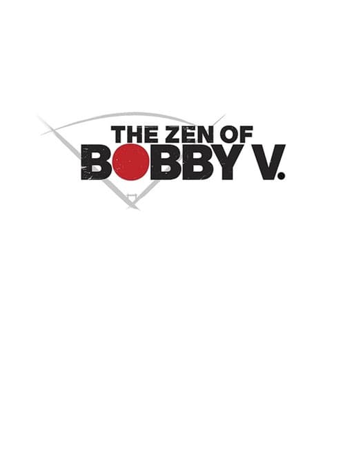 The Zen of Bobby V