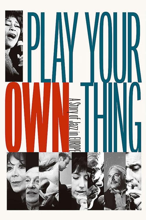 Play Your Own Thing: A Story of Jazz in Europe