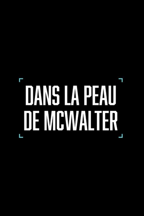Dans la peau de McWalter