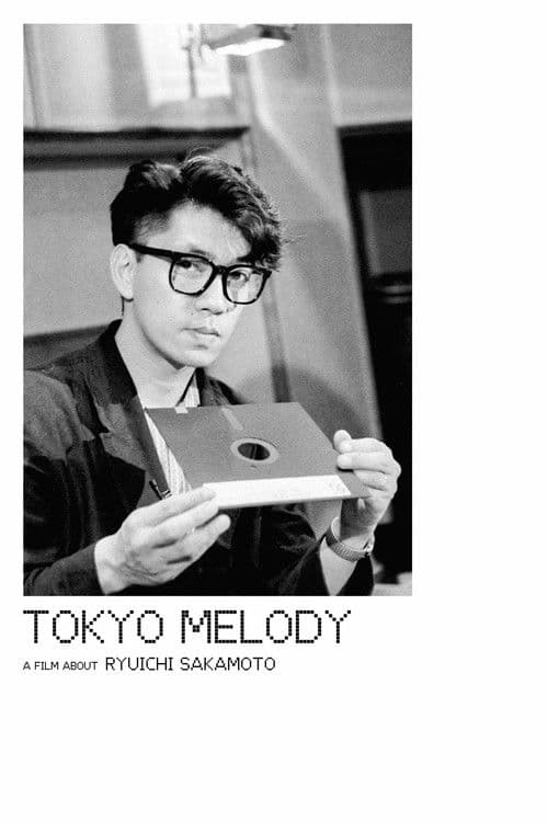 Tokyo Melody: A Film About Ryuichi Sakamoto