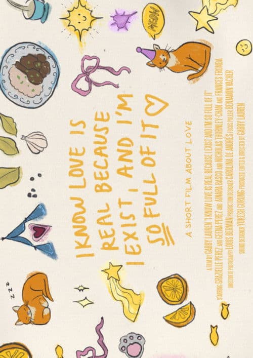 I KNOW LOVE IS REAL, BECAUSE I EXIST AND I'M SO FULL OF IT