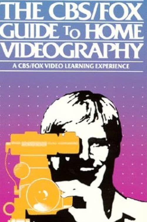 The CBS/FOX Guide to Home Videography