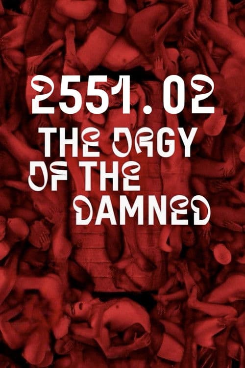2551.02 – The Orgy of the Damned