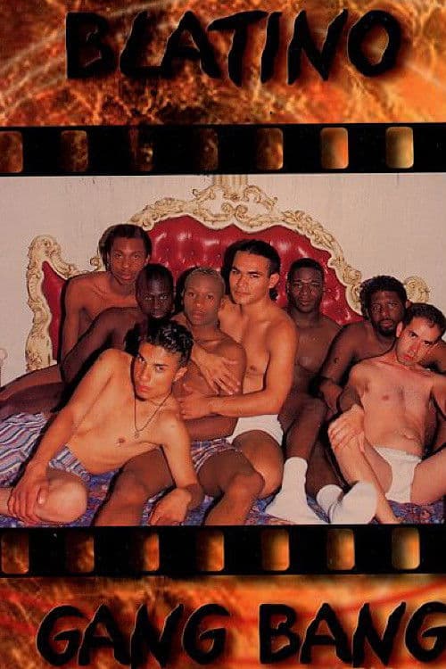 Blatino Gang Bang