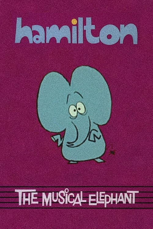 Hamilton the Musical Elephant