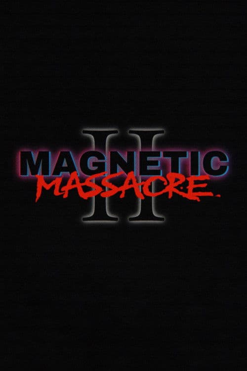 Magnetic Massacre II