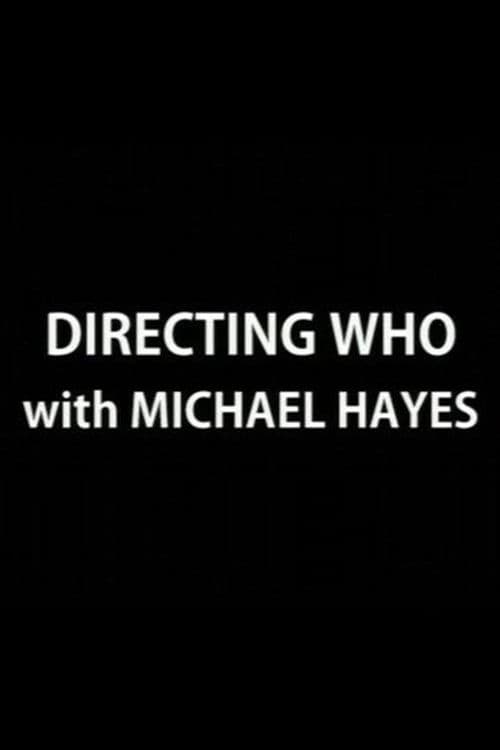 Directing Who: Michael Hayes