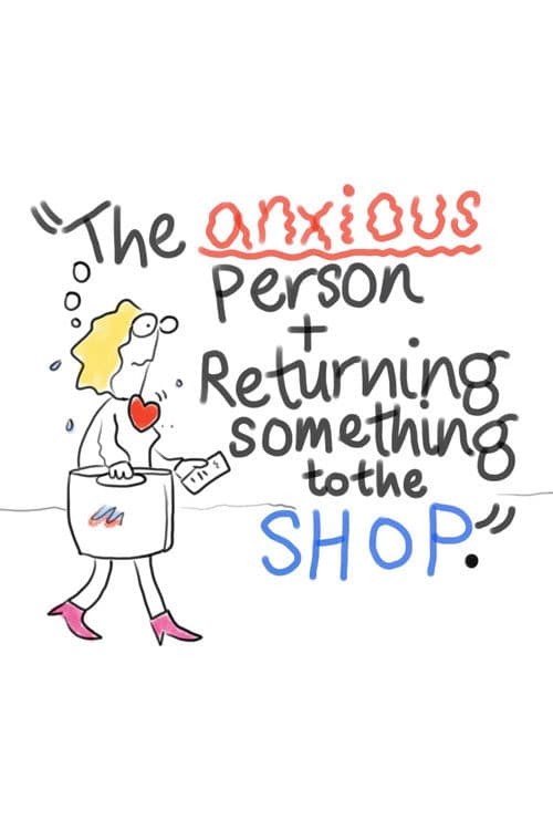 The Anxious Person + Returning Something to the Shop