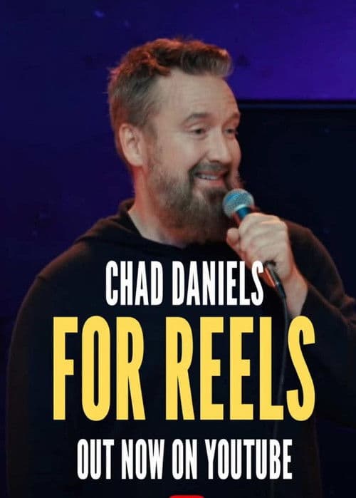 Chad Daniels: For Reels