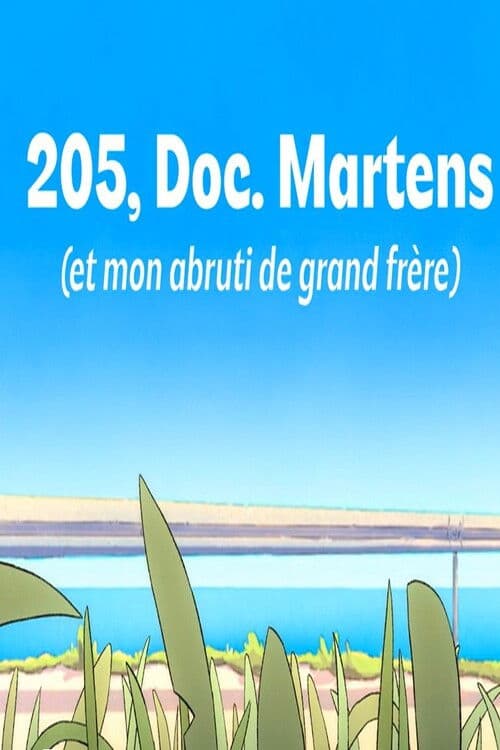 205, Doc. Martens (et mon abruti de grand frère)