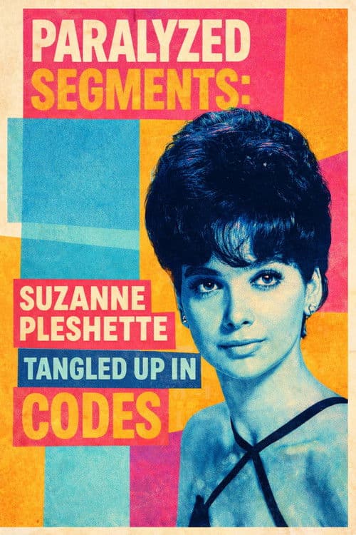Paralyzed Segments: Suzanne Pleshette Tangled Up in Codes