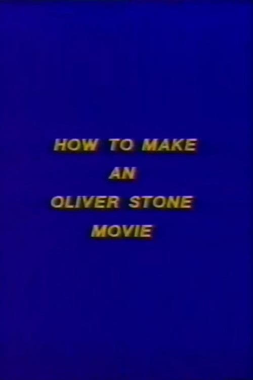 How to Make an Oliver Stone Movie