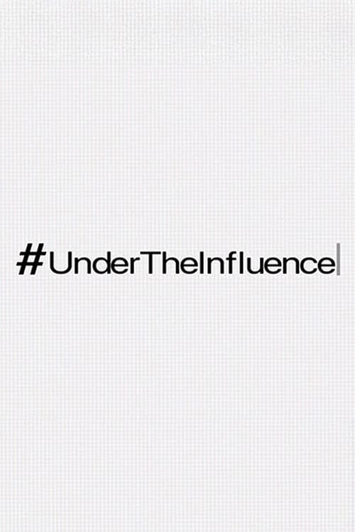 #UnderTheInfluence