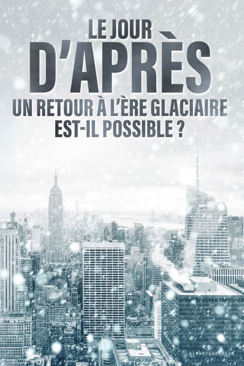 Le jour d'après : Un retour à l'ère glaciaire est-il possible ?