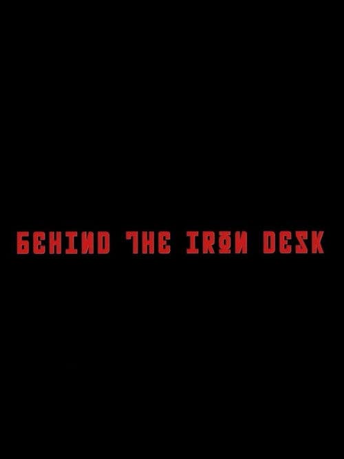 Behind The Iron Desk