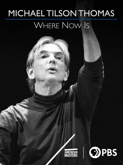 Michael Tilson Thomas: Where Now Is