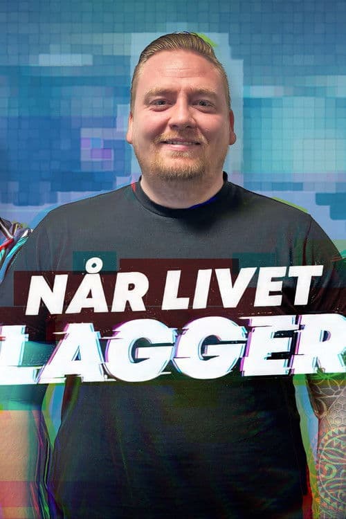 Når livet lagger