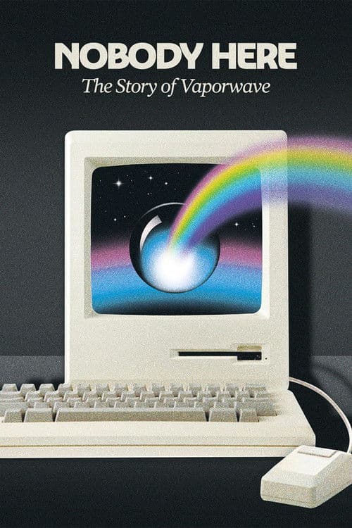 Nobody Here: The Story of Vaporwave