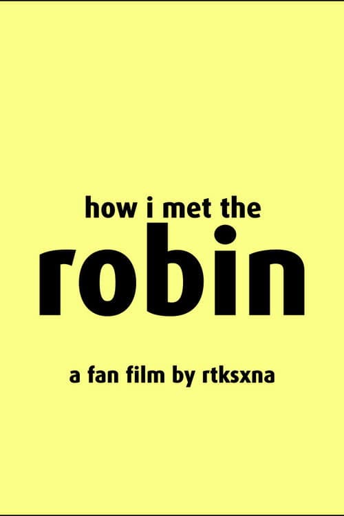 How I Met The Robin