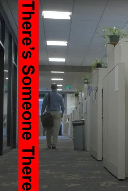 There's Someone There