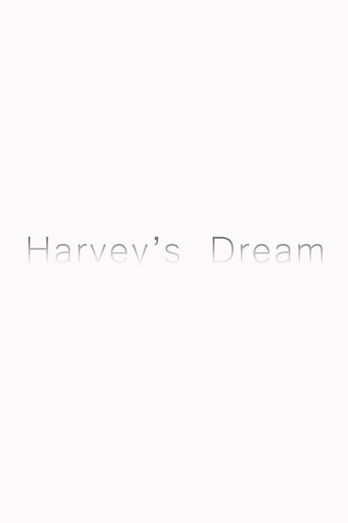 Harvey’s Dream