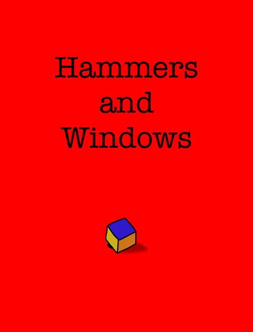 Hammers and Windows
