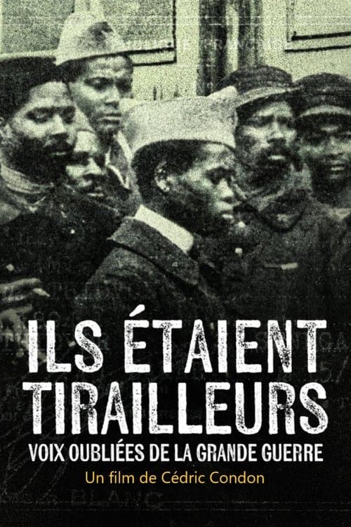 Ils étaient tirailleurs, voix oubliées de la Grande Guerre