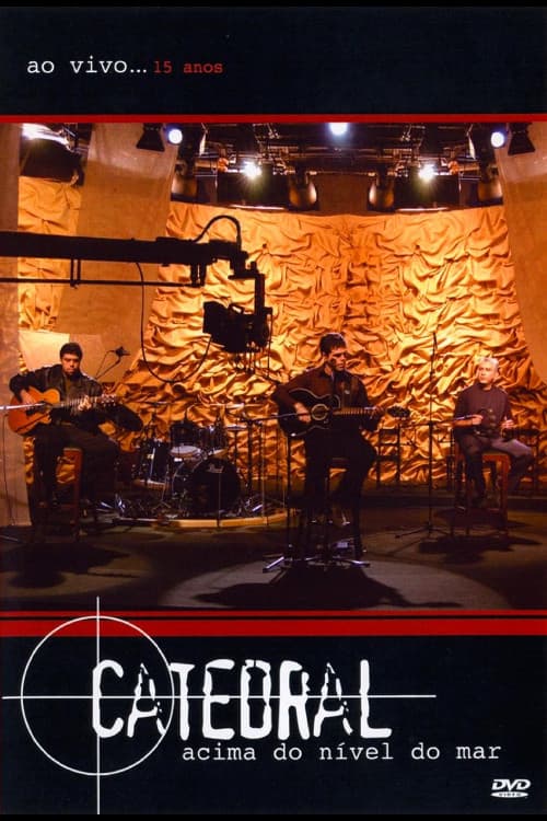 Catedral: Acima do Nível do Mar - Ao Vivo... 15 Anos