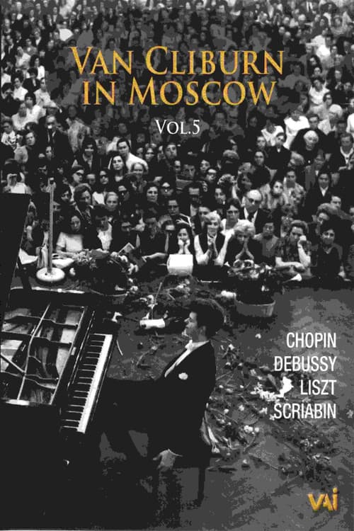 Van Cliburn in Moscow, Vol. 5