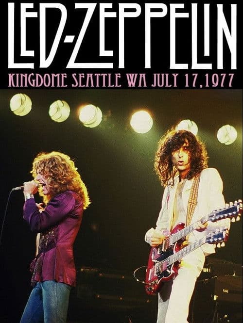 Led Zeppelin – Kingdome, Seattle, Washington 17 July 1977
