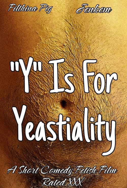 "Y" Is For Yeastiality