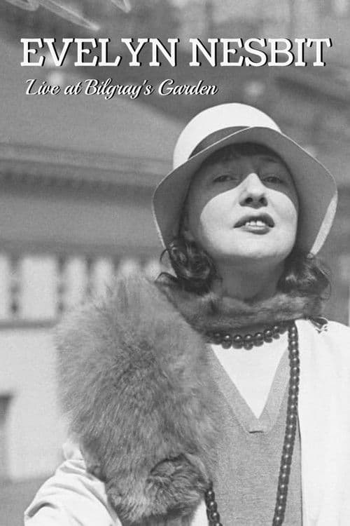 Evelyn Nesbit: Live at Bilgray's Garden