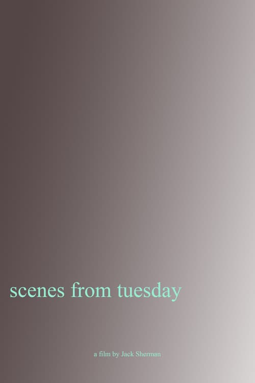 Scenes From Tuesday