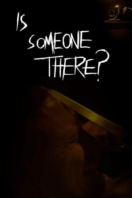 Is Someone There?