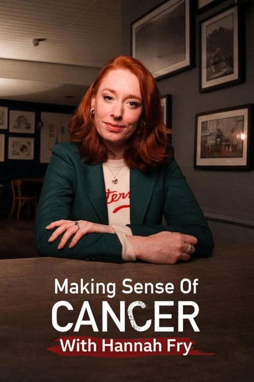 Making Sense of Cancer with Hannah Fry
