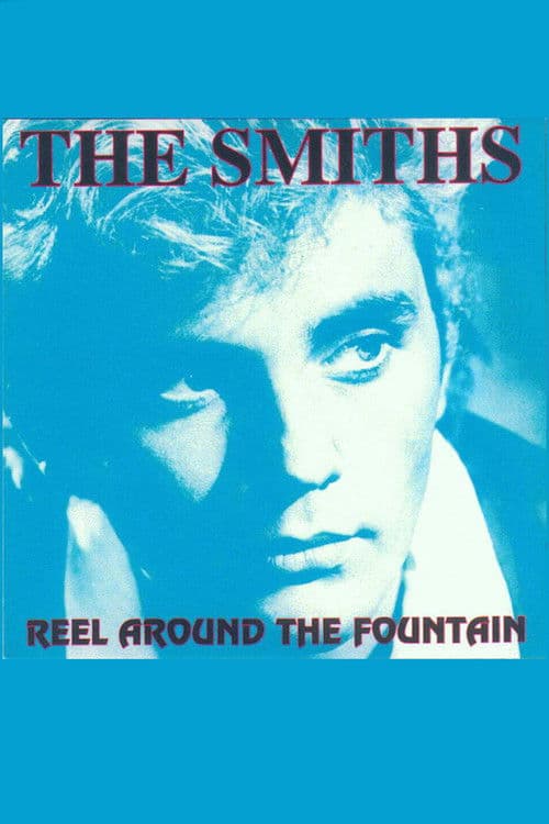 Reel Around The Fountain: The Smiths on Tour 1984
