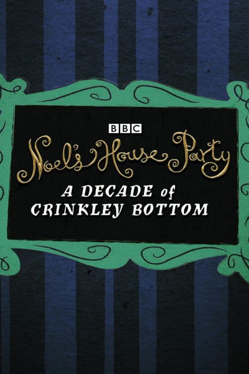 Noel’s House Party: A Decade Of Crinkley Bottom