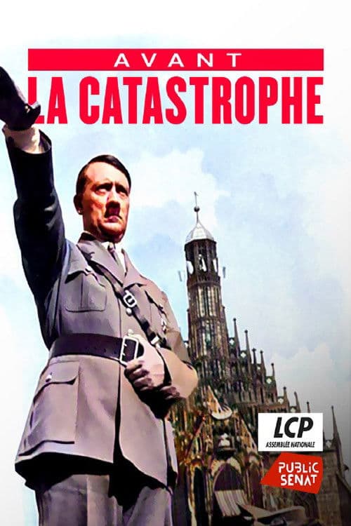 Avant la catastrophe - La naissance de la dictature Nazie (1933-1936)