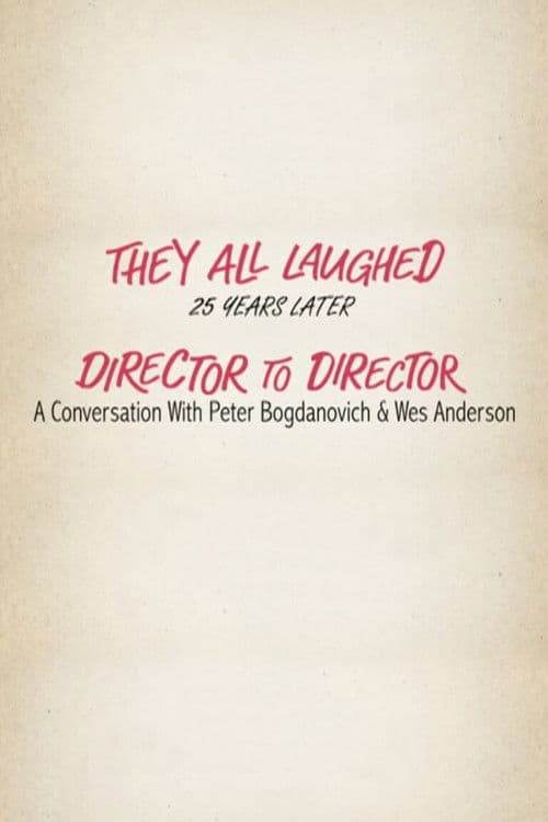 They All Laughed 25 Years Later: Director to Director - A Conversation with Peter Bogdanovich and Wes Anderson