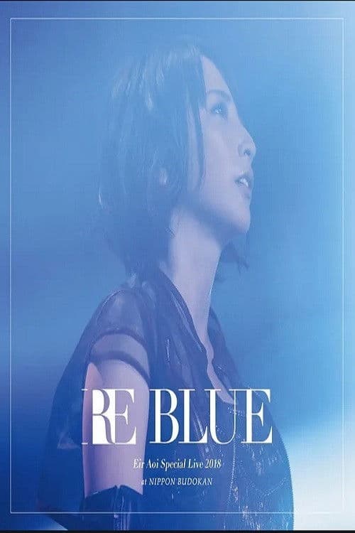 Eir Aoi Special Live 2018 ~RE BLUE~ at Nippon Budokan